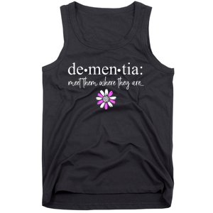 Dementia Meet Them Where They Are Alzheimers Disease Tank Top