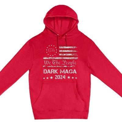 Dark Maga Trump 2024 Us Flag Vintage President Campaign Premium Pullover Hoodie