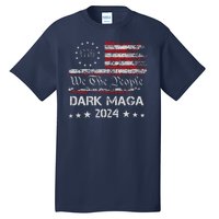 Dark Maga Trump 2024 Us Flag Vintage President Campaign Tall T-Shirt