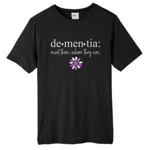 Dementia Meet Them Where They Are AlzheimerS Tall Fusion ChromaSoft Performance T-Shirt