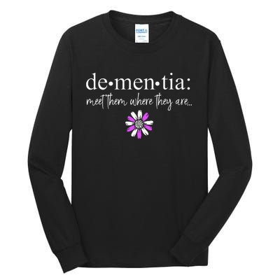 Dementia Meet Them Where They Are AlzheimerS Tall Long Sleeve T-Shirt