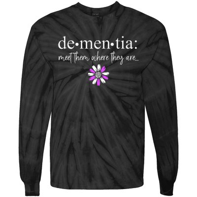 Dementia Meet Them Where They Are AlzheimerS Tie-Dye Long Sleeve Shirt