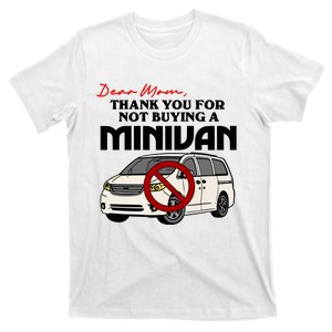 Dear Mom Thank You For Not Buying A Minivan T-Shirt