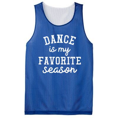 Dance Mom Tee And Dance Mom Gift Cool Gift Dance Is My Favorite Season Funny Gif Mesh Reversible Basketball Jersey Tank