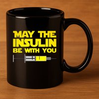Diabetes May The Insulin Be With You Gift 11oz C Handle Ceramic Mug