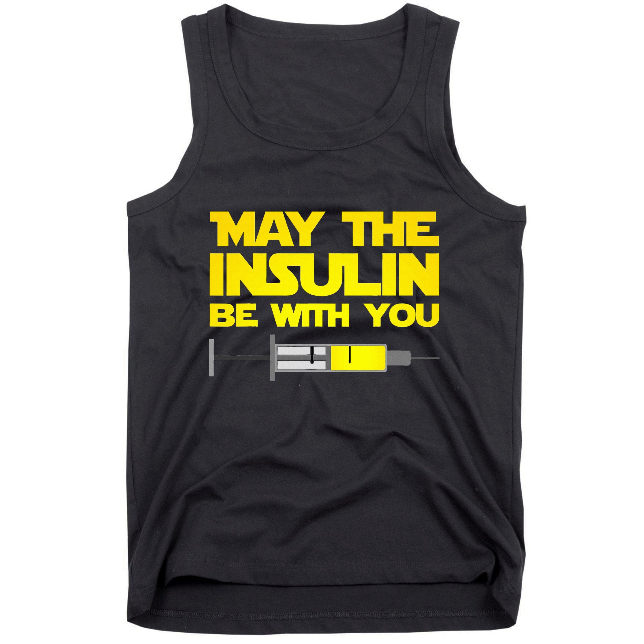 Diabetes May The Insulin Be With You Gift Tank Top