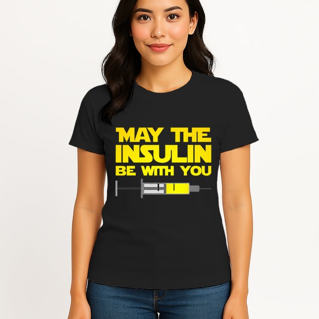 Diabetes May The Insulin Be With You Gift Womens T-Shirt