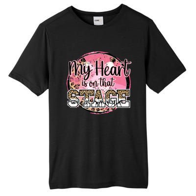 Dance Mom Tee My Heart Is On That Stage Dance Recital Meaningful Gift Tall Fusion ChromaSoft Performance T-Shirt