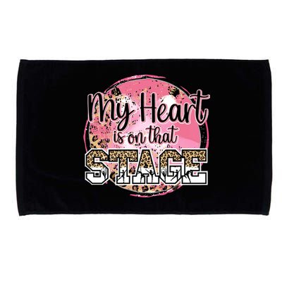 Dance Mom Tee My Heart Is On That Stage Dance Recital Meaningful Gift Microfiber Hand Towel