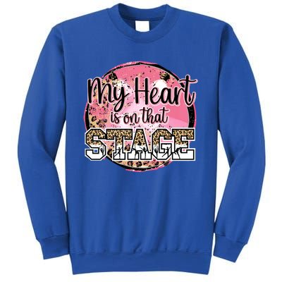 Dance Mom Tee My Heart Is On That Stage Dance Recital Meaningful Gift Sweatshirt