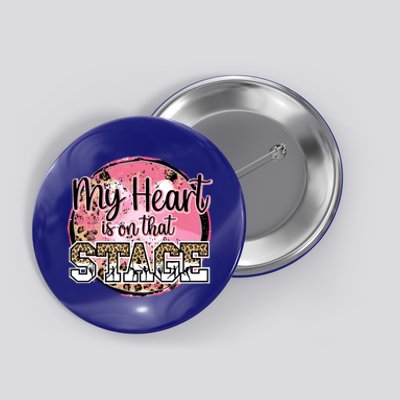 Dance Mom Tee My Heart Is On That Stage Dance Recital Meaningful Gift Button