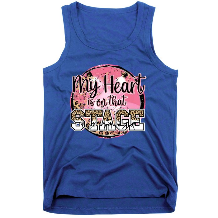 Dance Mom Tee My Heart Is On That Stage Dance Recital Meaningful Gift Tank Top