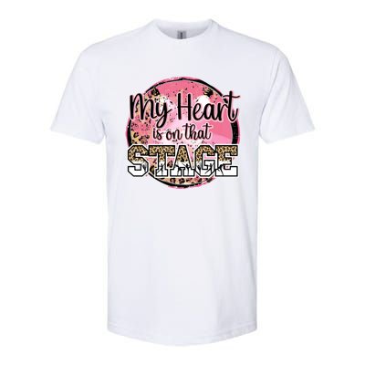 Dance Mom Tee My Heart Is On That Stage Dance Recital Meaningful Gift Softstyle CVC T-Shirt