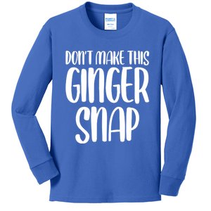 DonT Make This Ginger Snap Funny Redhead Gift Kids Long Sleeve Shirt