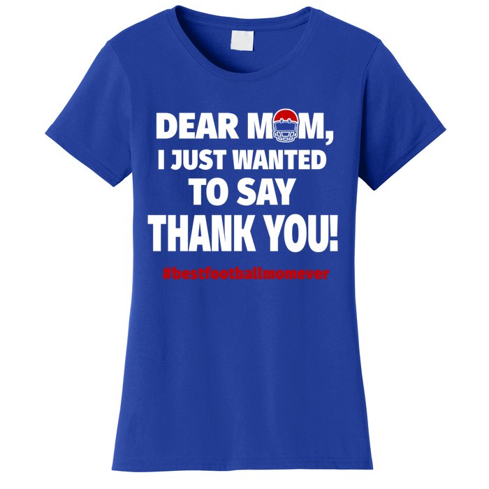 Dear Mom Thank You Gift Best Football Mom Ever Gift Women's T-Shirt