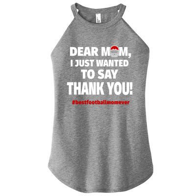 Dear Mom Thank You Gift Best Football Mom Ever Gift Women’s Perfect Tri Rocker Tank