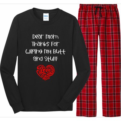 Dear Mom Thanks For Wiping My Butt And Stuff Love You Mom Meaningful Gift Long Sleeve Pajama Set