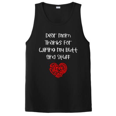 Dear Mom Thanks For Wiping My Butt And Stuff Love You Mom Meaningful Gift PosiCharge Competitor Tank