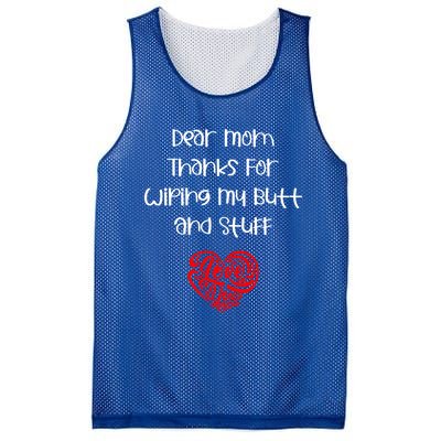 Dear Mom Thanks For Wiping My Butt And Stuff Love You Mom Meaningful Gift Mesh Reversible Basketball Jersey Tank