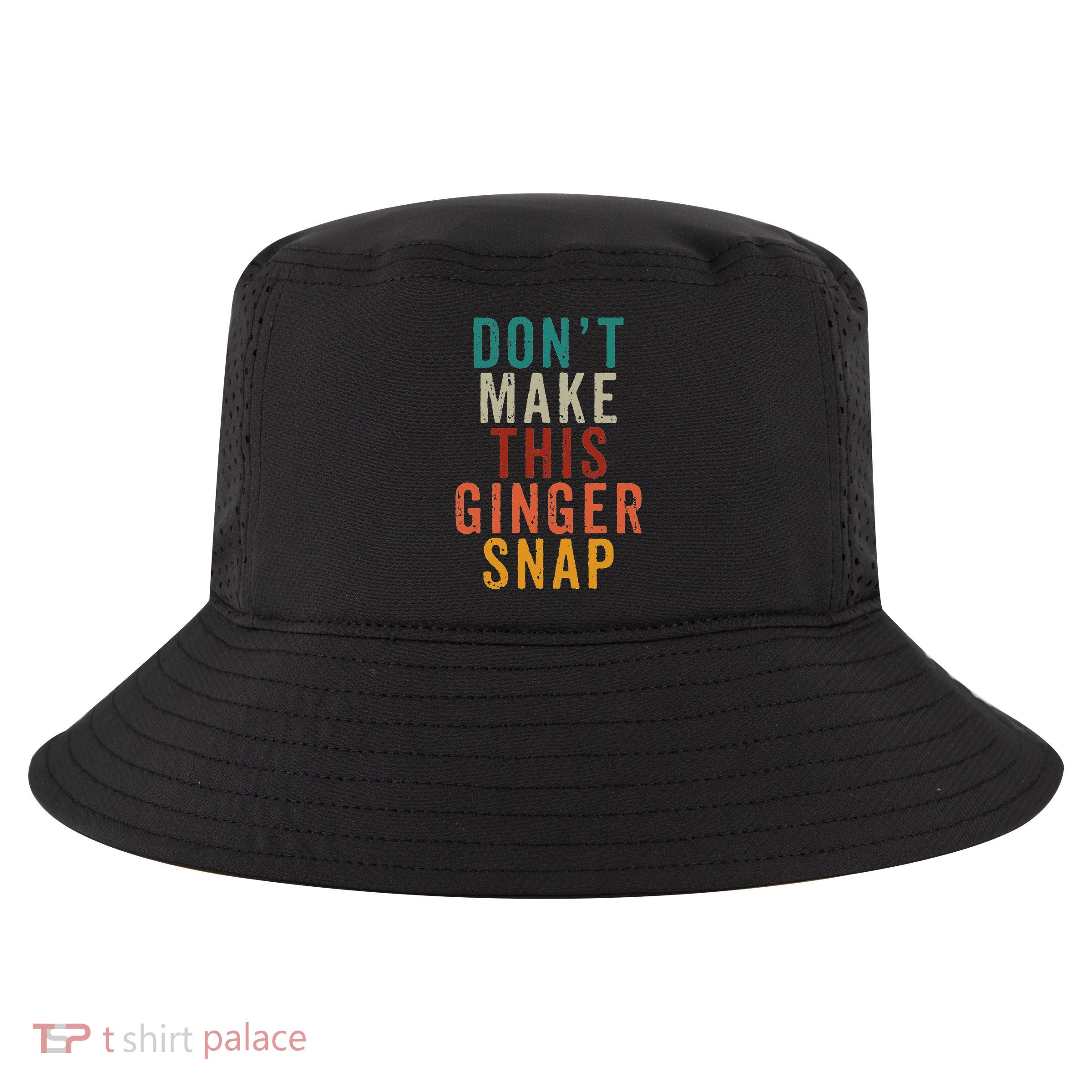 Don't Make This Ginger Snap Funny Readhead Cool Comfort Performance Bucket Hat