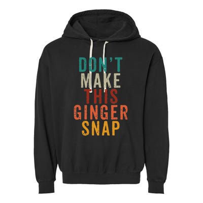 Don't Make This Ginger Snap Funny Readhead Garment-Dyed Fleece Hoodie