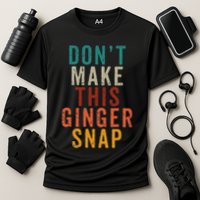 Don't Make This Ginger Snap Funny Readhead Performance Shirt