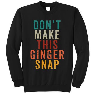 Don't Make This Ginger Snap Funny Readhead Sweatshirt