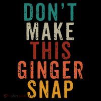 Don't Make This Ginger Snap Funny Readhead Sweatshirt