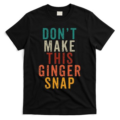 Don't Make This Ginger Snap Funny Readhead T-Shirt