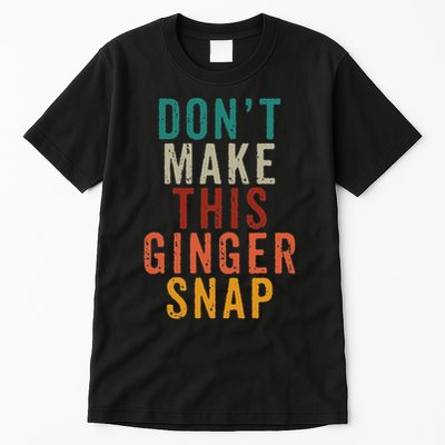 Don't Make This Ginger Snap Funny Readhead Tall T-Shirt