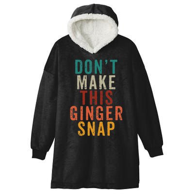 Don't Make This Ginger Snap Funny Readhead Hooded Wearable Blanket