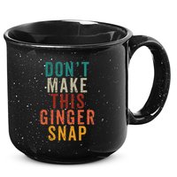 Don't Make This Ginger Snap Funny Readhead 15oz Campfire Ceramic Mug