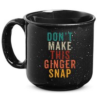Don't Make This Ginger Snap Funny Readhead 15oz Campfire Ceramic Mug