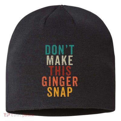 Don't Make This Ginger Snap Funny Readhead Sustainable Beanie