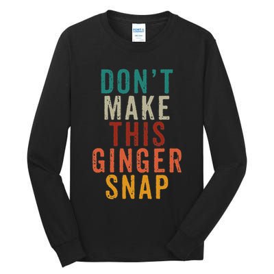 Don't Make This Ginger Snap Funny Readhead Tall Long Sleeve T-Shirt
