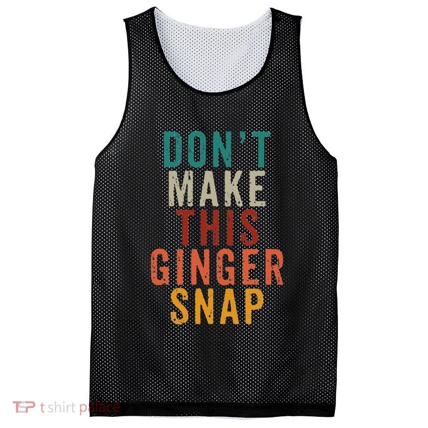Don't Make This Ginger Snap Funny Readhead Mesh Reversible Basketball Jersey Tank