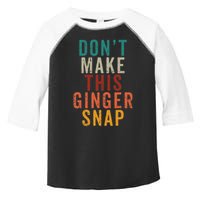 Don't Make This Ginger Snap Funny Readhead Toddler Fine Jersey T-Shirt