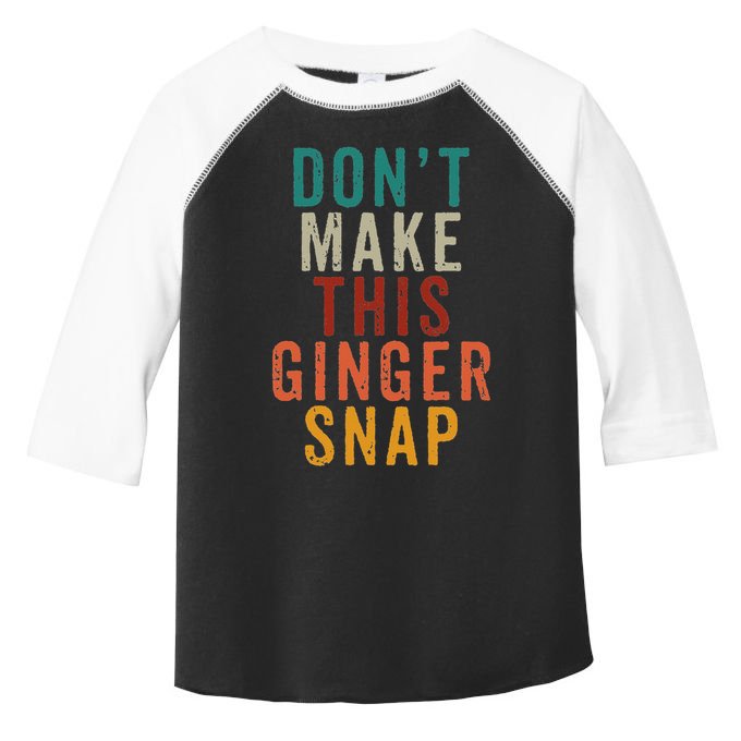 Don't Make This Ginger Snap Funny Readhead Toddler Fine Jersey T-Shirt