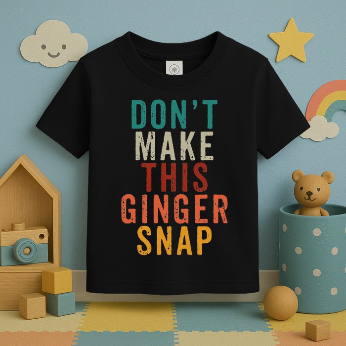 Don't Make This Ginger Snap Funny Readhead Toddler T-Shirt