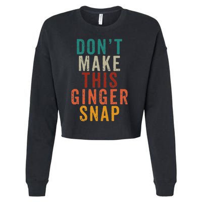 Don't Make This Ginger Snap Funny Readhead Cropped Pullover Crew