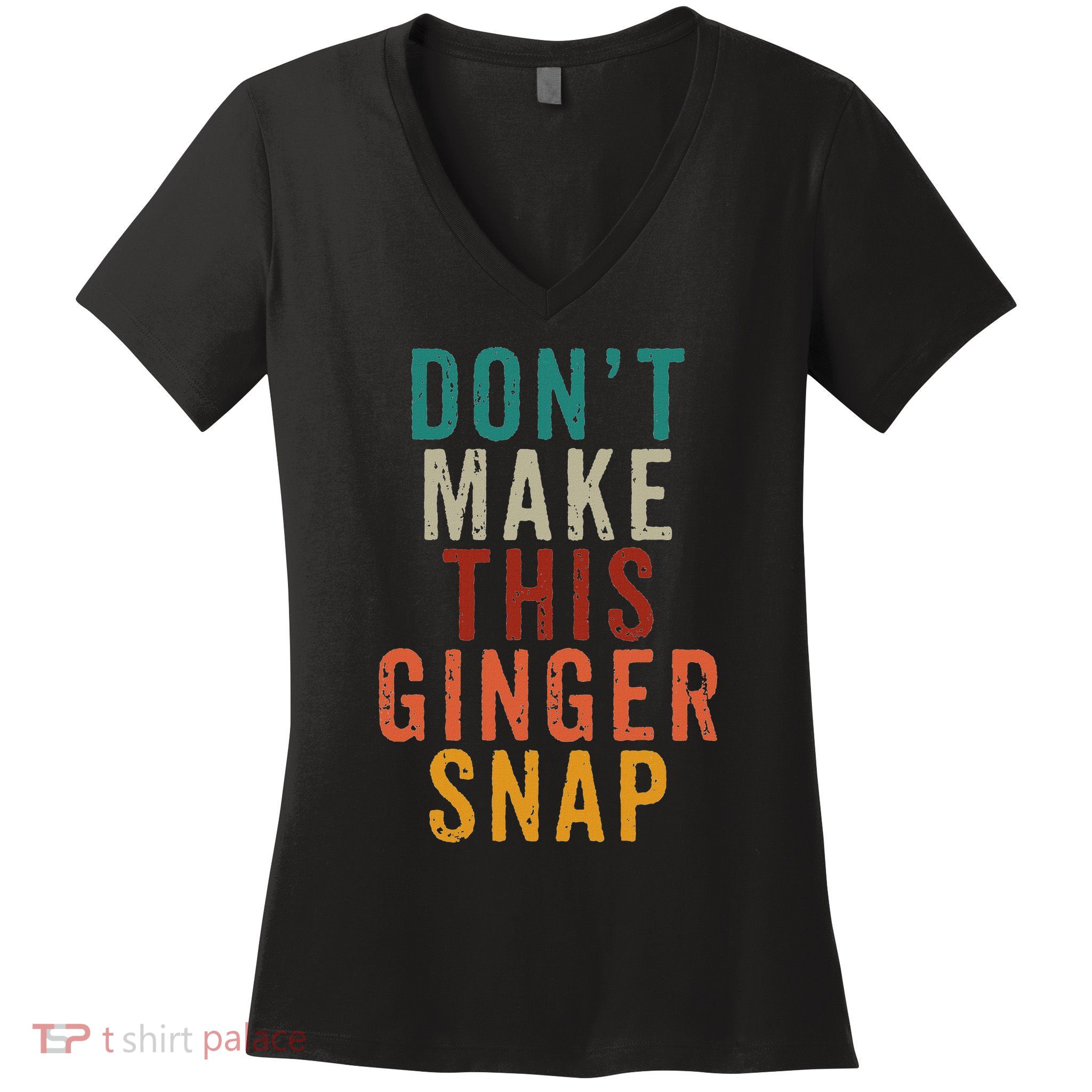 Don't Make This Ginger Snap Funny Readhead Women's V-Neck T-Shirt