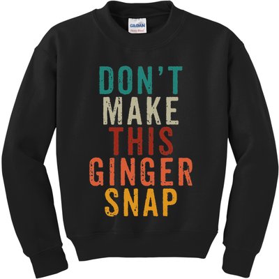 Don't Make This Ginger Snap Funny Readhead Kids Sweatshirt