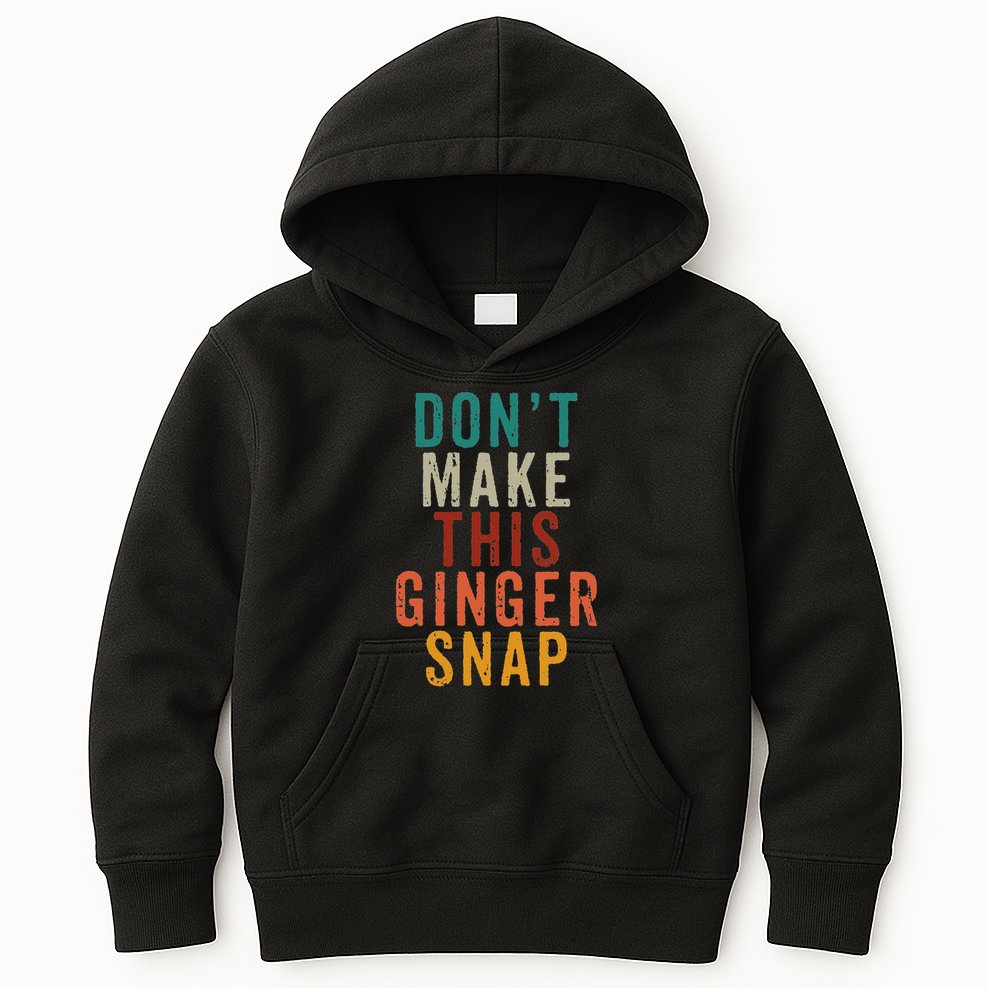 Don't Make This Ginger Snap Funny Readhead Kids Hoodie