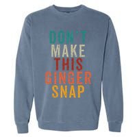 Don't Make This Ginger Snap Funny Readhead Garment-Dyed Sweatshirt