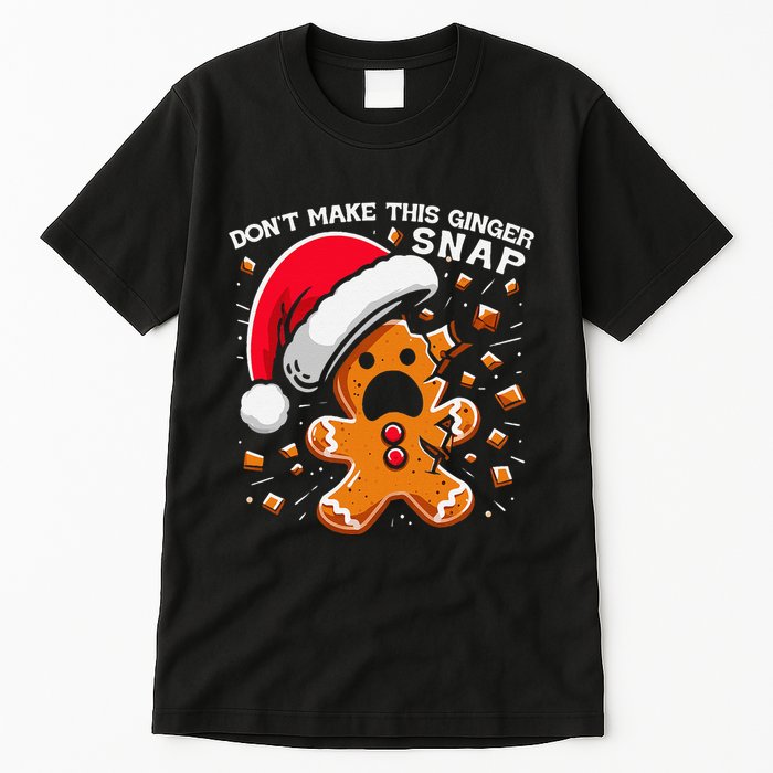 DonT Make This Ginger Snap Redhead Funny Christmas Tall T-Shirt