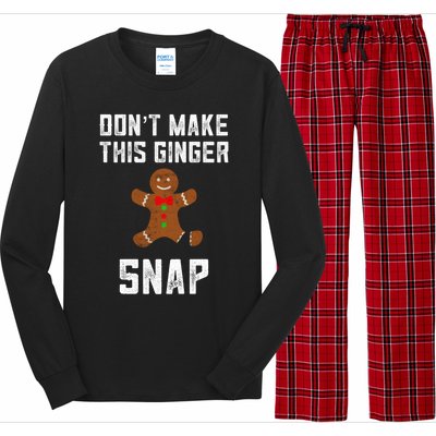 DonT Make This Ginger Snap Christmas Ginger Funny Gift Redhead Gift Long Sleeve Pajama Set