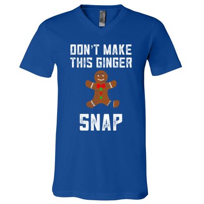 DonT Make This Ginger Snap Christmas Ginger Funny Gift Redhead Gift V-Neck T-Shirt