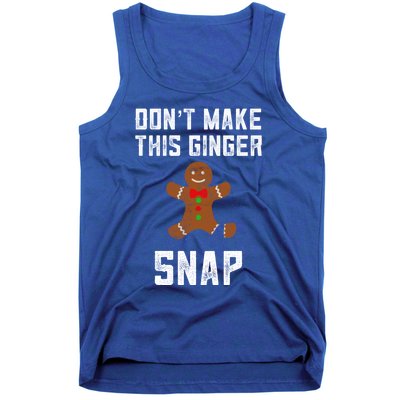 DonT Make This Ginger Snap Christmas Ginger Funny Gift Redhead Gift Tank Top