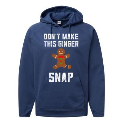 DonT Make This Ginger Snap Christmas Ginger Funny Gift Redhead Gift Performance Fleece Hoodie