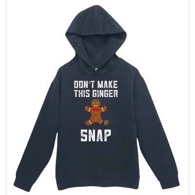 DonT Make This Ginger Snap Christmas Ginger Funny Gift Redhead Gift Urban Pullover Hoodie